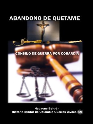 cover image of Abandono de Quetame Consejo de Guerra por cobardía